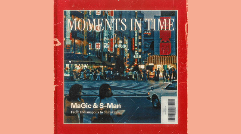 Magic & S-Man - Moments In Time