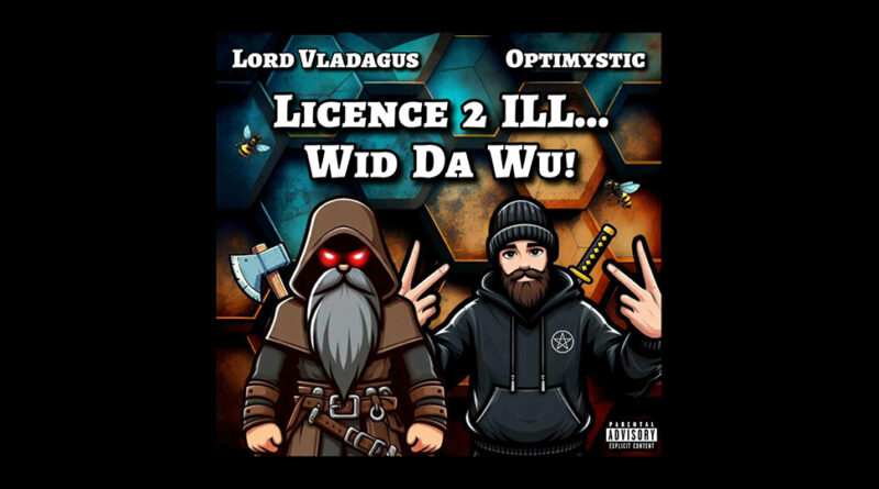 Optimystic & Lord Valdagus - LICENCE 2 ILL... WID DA WU