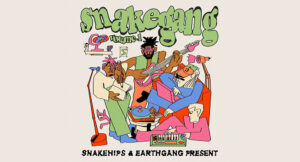 Snakehips & EARTHGANG - SNAKEGANG EP Volume 1