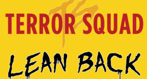 Terror Squad - Lean Back