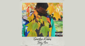 Troy Ave - Garden Kisses