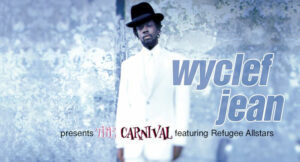 Wyclef Jean - presents The Carnival featuring Refugee