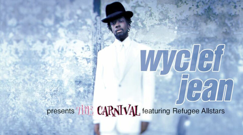 Wyclef Jean - presents The Carnival featuring Refugee