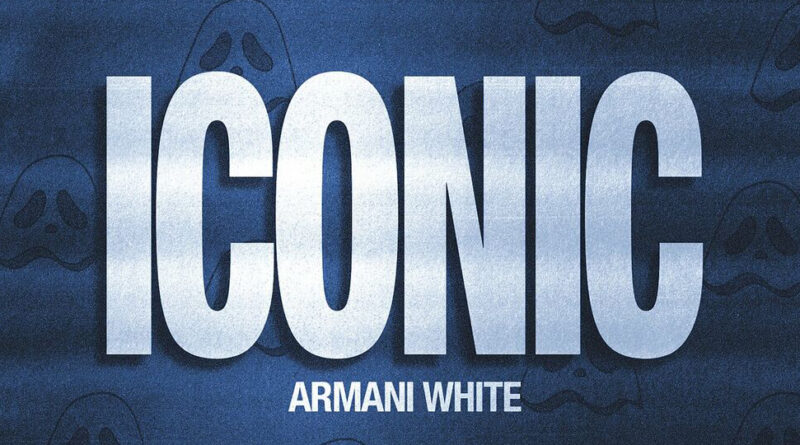 Armani White - ICONIC.