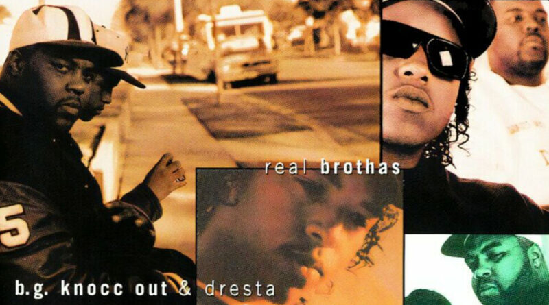 B.G. Knocc Out & Dresta - Real Brothas