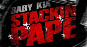 Baby Kia - STACKIN PAPE