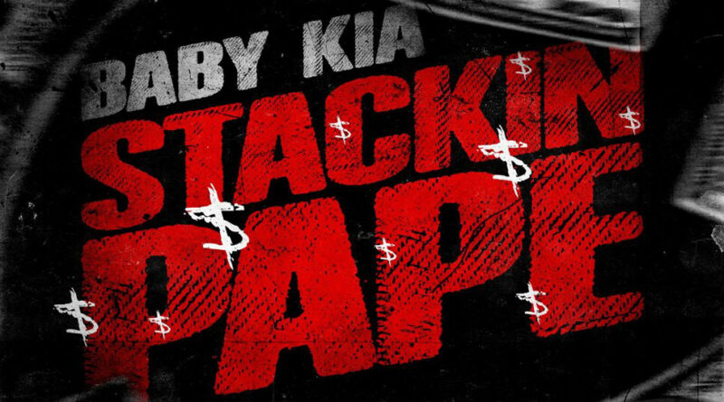 Baby Kia - STACKIN PAPE