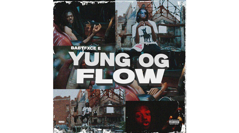 BabyFxce E - Yung OG Flow