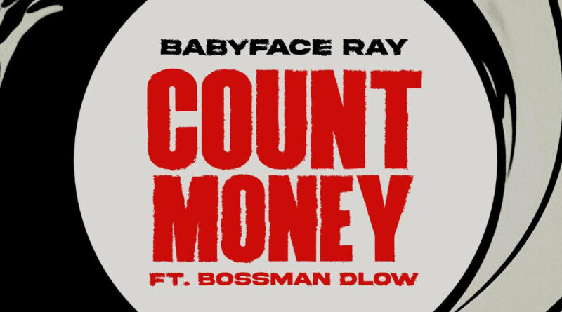 Babyface Ray - Count Money