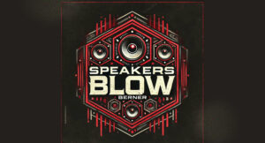 Berner - Speakers Blow