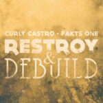 Curly Castro & Fakts One - Restroy & Debuild