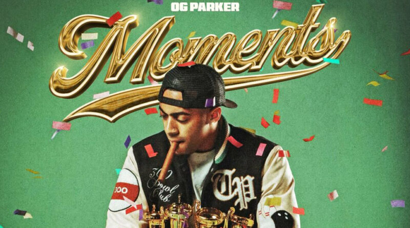 OG Parker, Lakeyah & Tyga - Moments