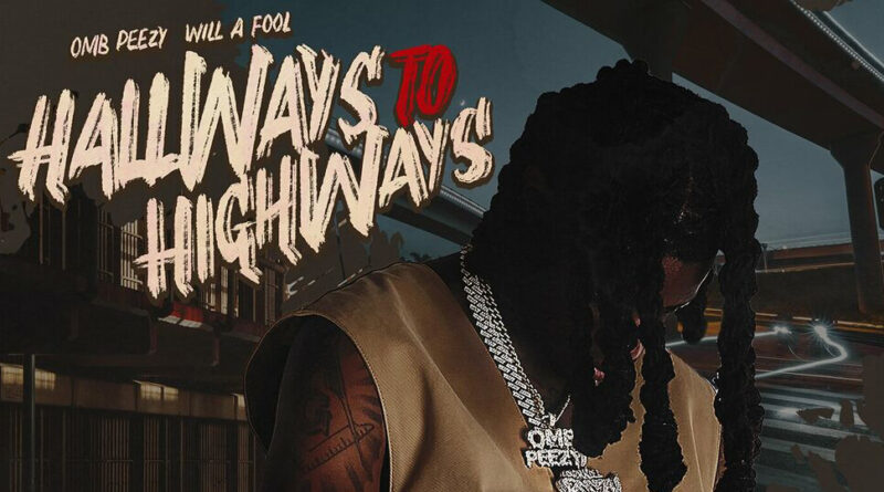 OMB Peezy - Hallways to Highways