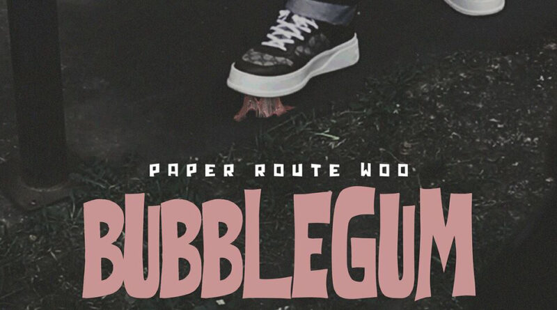 Paper Route Woo - Bubblegum