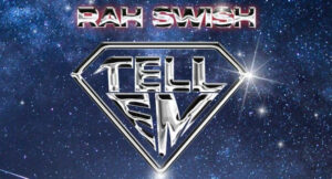 Rah Swish - Tell 'Em