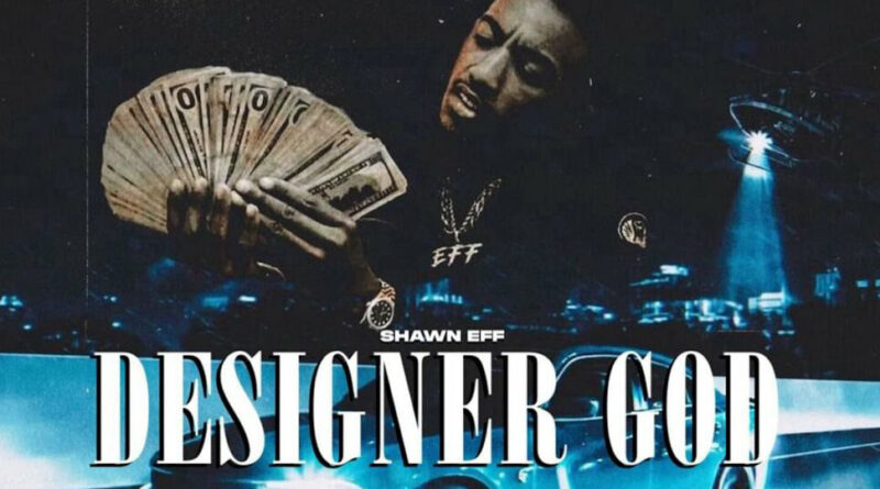 Shawn Eff - Designer God