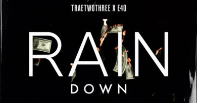 Traetwothree & E-40 - Rain Down