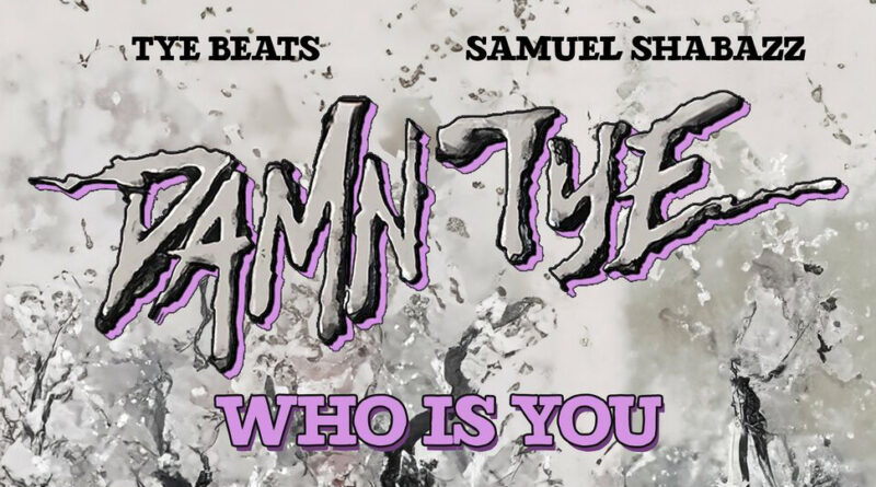 Tye Beats - Who Is You