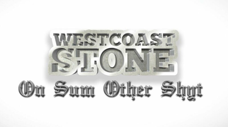 Westcoast Stone - On Sum Other Shyt