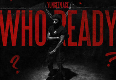 Yungeen Ace - Who Ready