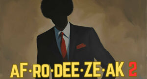 A-F-R-O - AFRODEEZEAK 2