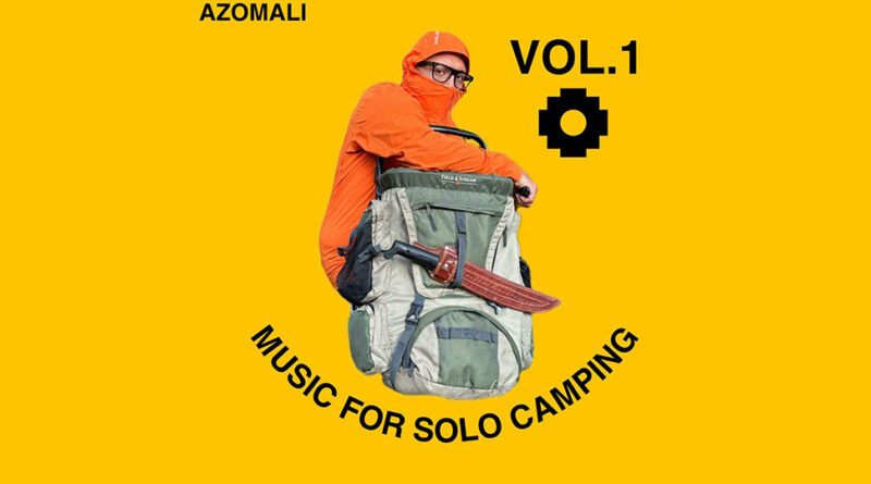 Azomali - MUSIC FOR SOLO CAMPING (VOL.1)