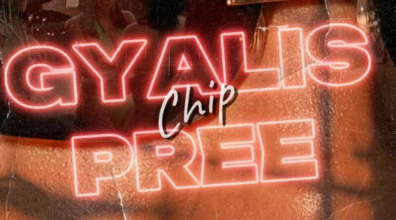 Chip & DJ Frass - Gyalis Pree