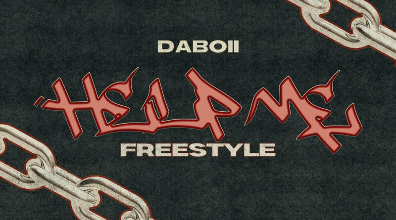 DaBoii - Help Me Freestyle