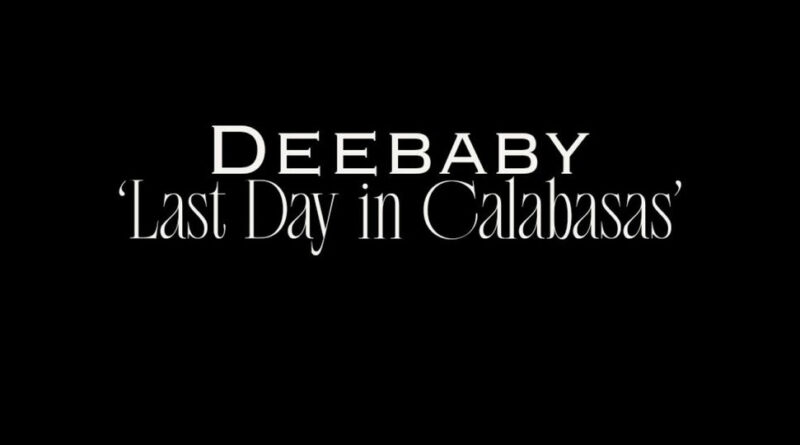 DeeBaby - Last Day in Calabasas