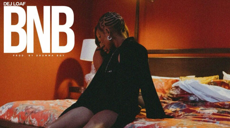 Dej Loaf - BNB