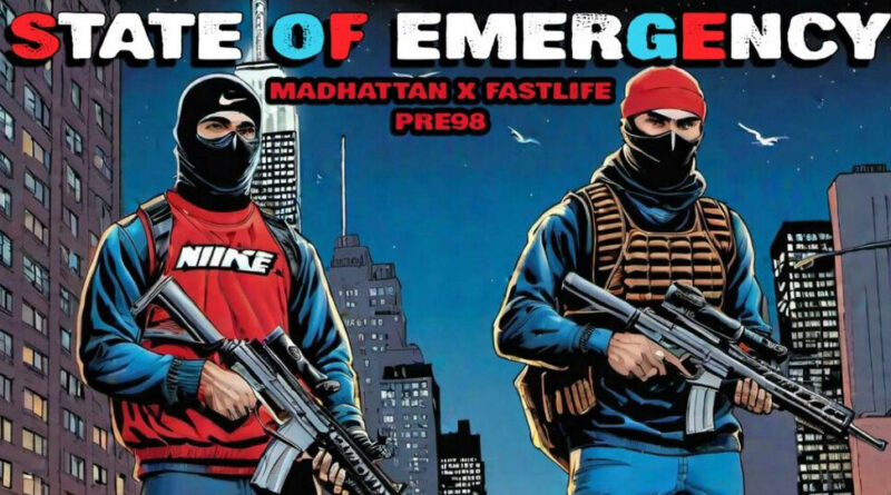 Fastlife & Madhattan - State Of Emergency