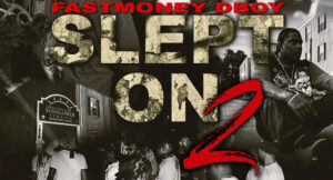 Fastmoneydboy - Slept On 2