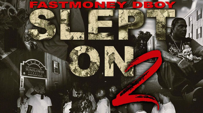 Fastmoneydboy - Slept On 2