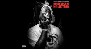 Finesse2Tymes - Duckin No Action