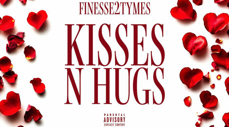 Finesse2Tymes - Kisses N Hugs