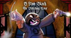 G Fam Black - The Witching Hour