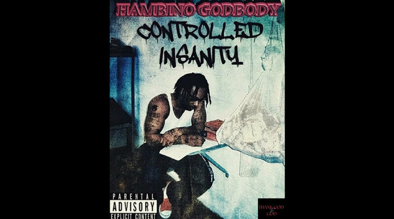 Hambino Godbody - Controlled Insanity