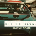 Jayson Cash - Bet It Back.