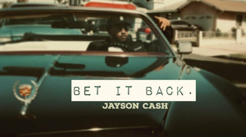 Jayson Cash - Bet It Back.