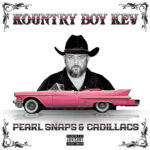 KOUNTRY BOY KEV - Pearl Snaps & Cadillacs