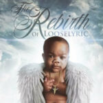 Looselyric - The Rebirth Of Looselyric