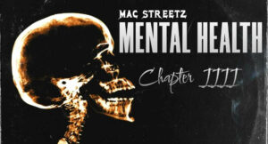 MAC Streetz - Mental Health Chapter 4