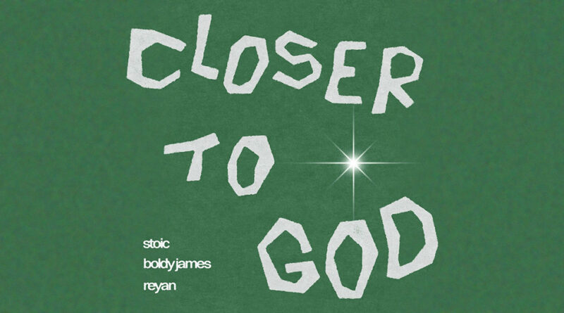 Stoic & Reyan - CLOSER TO GOD