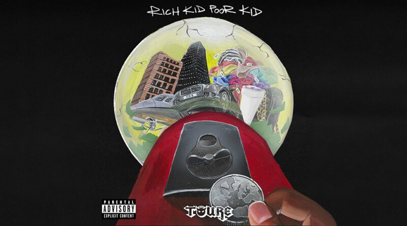 Toure - Rich Kid Poor Kid