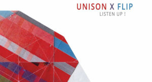 Unison & Flip - Listen Up!