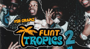 YSR Gramz & YN Jay - Flint Tropics 2