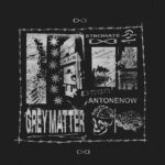 AntoneNow - GREY MATTER