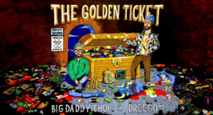 BigDaddyChop & Dreego - The Golden Ticket