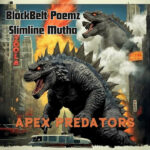 BlackBelt Poemz & Slimline Mutha - Apex Predators