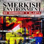 Bla$ta & SMERKISH - Smerkish Environment